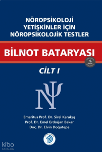 Nöropsikoloji Yetişkinler İçin Nöropsikolojik Testler Bilnot Bataryası Cilt - 1