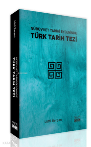 Nübüvvet Tarihi Ekseninde Türk Tarihi