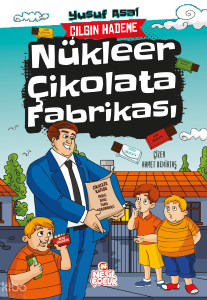 Nükleer Çikolata Fabrikası;Çılgın Hademe