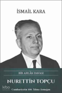 Nurettin Topçu (Ciltli);Bir Ahlâk Davası