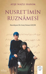 Nusret'imin Ruznamesi ;Ayşe Nazlı Hanım'ın, Kızı Halide Nusret Zorlutuna Hakkındaki Günlükleri