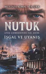 Nutuk;Ateş Çemberinde İlk Adım: İşgal ve Uyanış