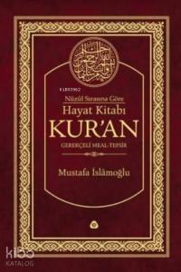 Nüzul Sırasına Göre Hayat Kitabı Kur'an; Gerekçeli Meal-Tefsir(Büyük Boy)