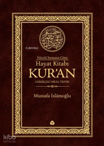Nüzûl Sırasına Göre Hayat Kitabı Kur'an; Gerekçeli Meal