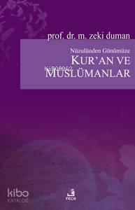 Nüzulünden Günümüze Kur'an ve Müslümanlar