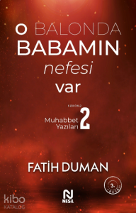 O Balonda Babamın Nefesi Var; Muhabbet Yazıları 2