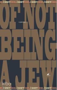 Of Not Being A Jew (Ciltli)