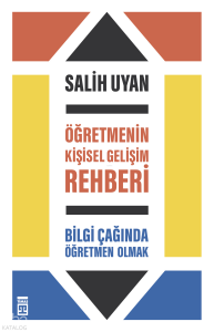 Öğretmenin Kişisel Gelişim Rehberi - Bilgi Çağında Öğretmen Olmak