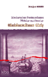 Oksidentalizme Giriş;Modernden Postmoderne Fikirler ve Akımlar