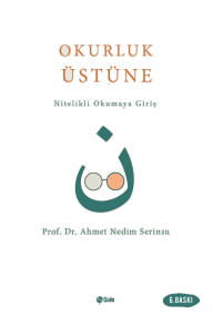Okurluk Üstüne; Nitelikli Okumaya Giriş