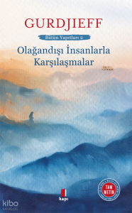 Olağandışı İnsanlarla  Karşılaşmalar;Bütün Yapıtları 2