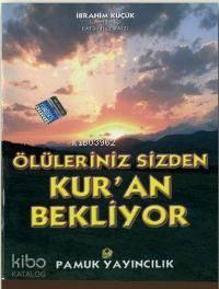 Ölüleriniz Sizden Kur'an Bekliyor (Kıyamet-014)