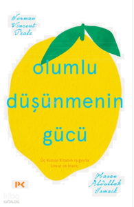 Olumlu Düşünmenin Gücü;Üç Kutsal Dinin Işığında Umut ve İnanç