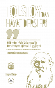 Ölümün Yok Edemediği Bir Anlamı Olmalı Hayatın!; Lev Nikolayeviç Tolstoy'dan Hayat Dersleri