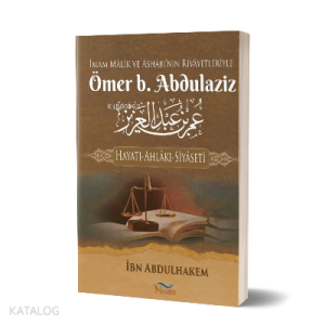 Ömer b. Abdulaziz Hayatı - Ahlakı - Siyaseti