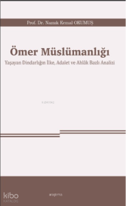 Ömer Müslümanlığı ;Yaşayan Dindarlığın İlke, Adalet ve Ahlâk Bazlı Analizi