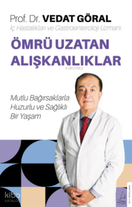 Ömrü Uzatan Alışkanlıklar;Mutlu Bağırsaklarla Huzurlu ve Sağlıklı Bir Yaşam