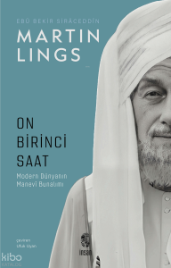 On Birinci Saat; Gelenek ve Nübüvvetin Işığında Modern Dünyanın Manevî Bunalımı