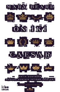 On İki Caesar - Antik Dünyadan Modern Dünyaya İktidar İmgeleri