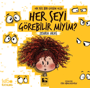 On Yüz Bin Gözüm Olsa Her Şeyi Görebilir Miyim?