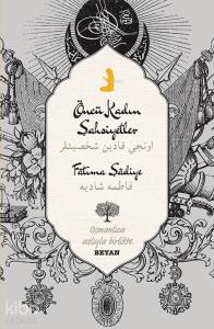 Öncü Kadın Şahsiyetler; Osmanlıca Aslıyla Birlikte