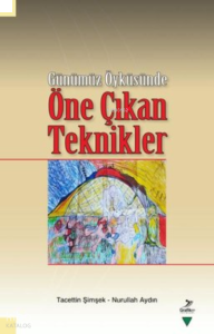 Öne Çıkan Teknikler - Günümüz Öyküsünde