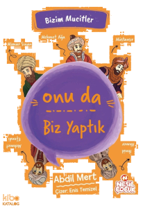 Onu da Biz Yaptık;Bizim Mucitler