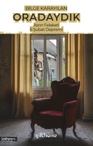 Oradaydık;Asrın Felaketi, 6 Şubat Depremi