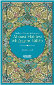 Ordu Ve Siyaset Kıskacında;Abbasi Halifesi Mu’Tasım-Billah