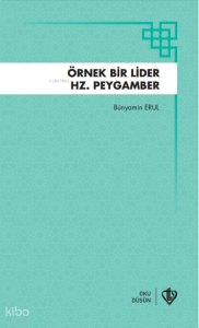 Örnek Bir Lider Hz Peygamber