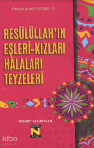 Örnek Şahsiyetler - 2 Resülüllah'ın Eşleri-Kızları Halaları Teyzeleri