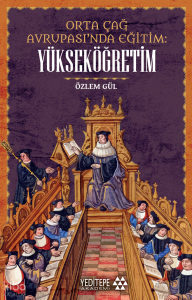 Orta Çağ Avrupası'nda Eğitim ;Yükseköğretim