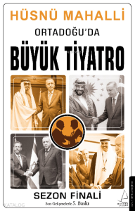 Ortadoğu’da Büyük Tiyatro;Siyasal İslam’ın Çöküşü