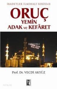 Oruç Yemin Adak ve Kefâret; İbadetler İlmihali Serisi Iı