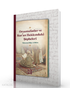 Oryantalistler ve Kur'an Hakkındaki Şüpheleri