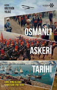 Osmanlı Askerî Tarihi;Kara, Deniz ve Hava Kuvvetleri 1792-1918