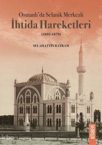 Osmanlı’da Selanik Merkezli İhtida Hareketleri (1695-1879)