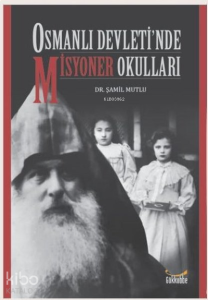 Osmanlı Devleti’nde Misyoner Okulları