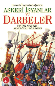 Osmanlı İmparatorluğu'nda Askeri İsyanlar ve Darbeler