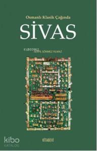Osmanlı Klasik Çağında Sivas