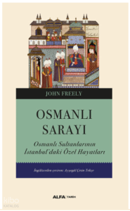Osmanlı Sarayı;Osmanlı Sultanlarının İstanbul’daki Özel Hayatları