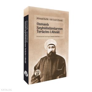 Osmanlı Şeyhülislâmlarının  Terâcim-i Ahvâli