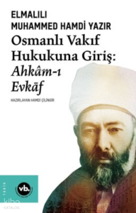 Osmanlı Vakıf Hukukuna Giriş:Ahkam-I Evkaf