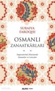 Osmanlı Zanaatkarları; İmparatorluk Döneminde Zanaatlar ve Loncalar