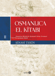 Osmanlıca El Kitabı - II;Osmanlıca Metinlerin Çevriyazısı ve Tıpkıbasımlar