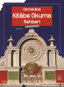 Osmanlıca Kitabe Okuma Rehberi