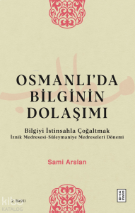 Osmanlı'da Bilginin Dolaşımı; Bilgiyi İstinsahla Çoğaltmak