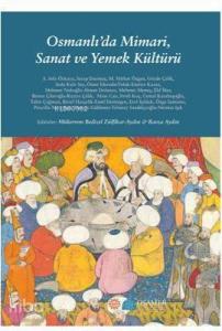 Osmanlı'da  Mimari, Sanat ve Yemek Kültürü