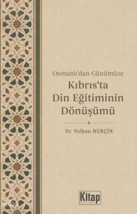 Osmanlı'dan Günümüze Kıbrıs'ta Din Eğitiminin Dönüşümü