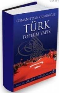 Osmanlı'dan Günümüze Türk Toplum Yapısı